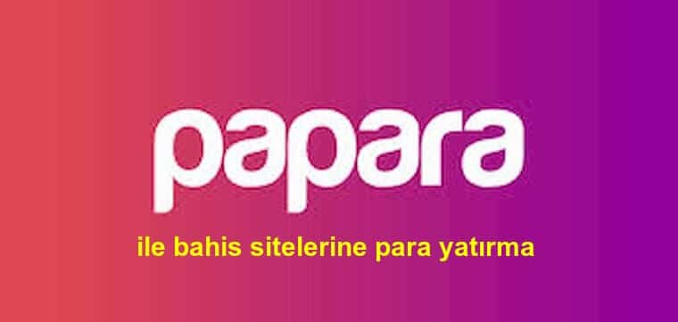 papara ile bahis sitelerine para yatırma nedir